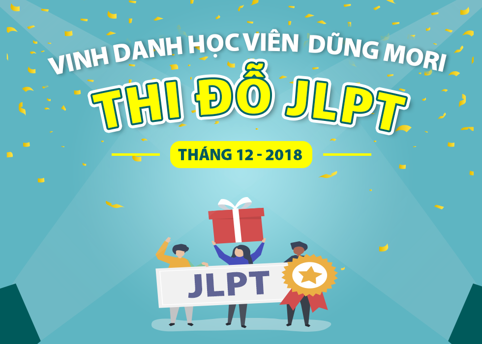 Danh sách học viên của Dũng Mori thi đỗ và đạt điểm cao kì thi JLPT tháng 12/2018