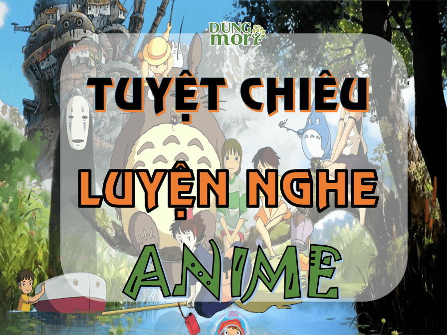 Tuyệt chiêu luyện nghe qua Anime cho người học tiếng Nhật online miễn phí
