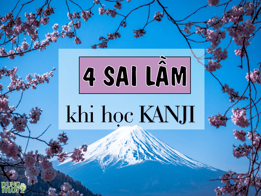 Tiếng Nhật cho người mới bắt đầu: 4 sai lầm thường gặp khi học Kanji