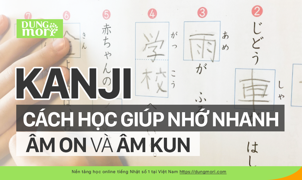 Cách học kanji giúp nhớ nhanh âm on và âm kun