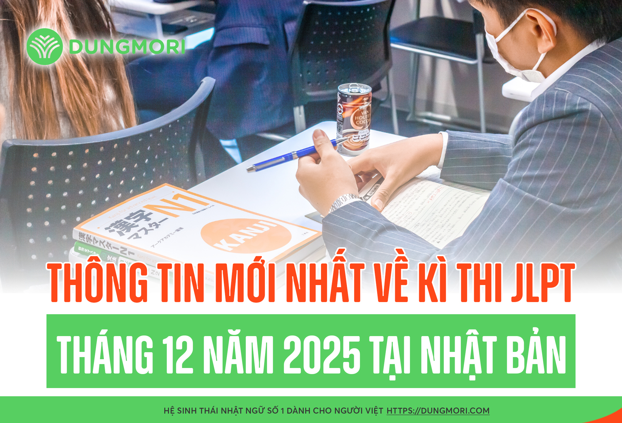 Thông tin mới nhất về kì thi JLPT tháng 12 năm 2025 tại Nhật Bản